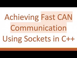 Achieving Fast CAN Communication Using Sockets in C++