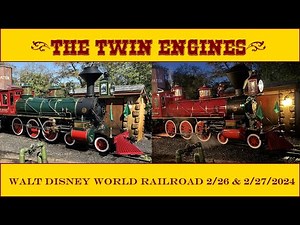 The Twin Engines: Walt Disney World Railroad 2/26 & 2/27/2024