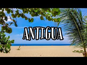 The Island of ANTIGUA | A Paradise in the Caribbean
