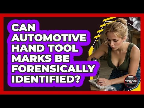 Can Automotive Hand Tool Marks Be Forensically Identified? - ToolBench Pros