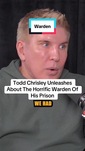 Todd Chrisley Takes a Stand Against Prison Warden