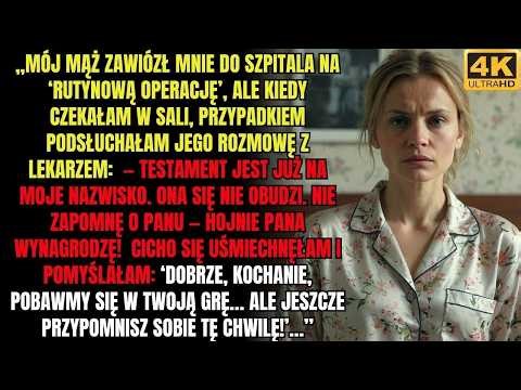 „Testament jest na moje nazwisko Ona się nie obudzi, a o panu nie zapomnę!” — powiedział mój mąż