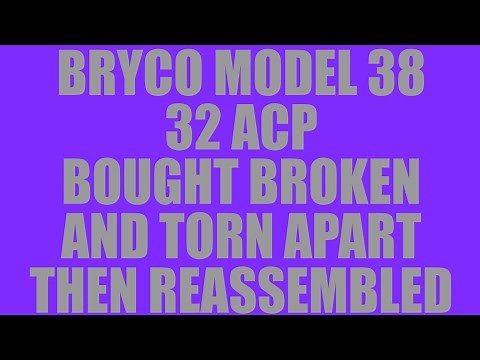 Bryco Model 38 - 32ACP Teardown Rebuild Testfire