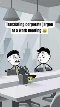Translating corporate jargon at a work meeting..