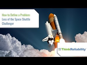 How to Define a Problem: Loss of the Space Shuttle Challenger