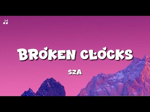 SZA - Broken Clocks (Lyrics)