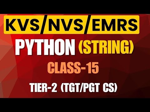 Python String | KVS NVS EMRS 2025 | Class 15 | Tier-2 TGT PGT Computer Science