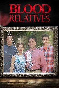 Blood Relatives (2012-2017) - TV Show