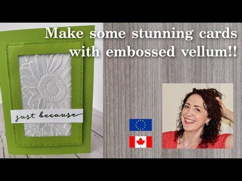 From Plain to Spectacular Emboss your Vellum!