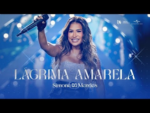 Simone Mendes - LÁGRIMA AMARELA (O MELHOR DE MIM)