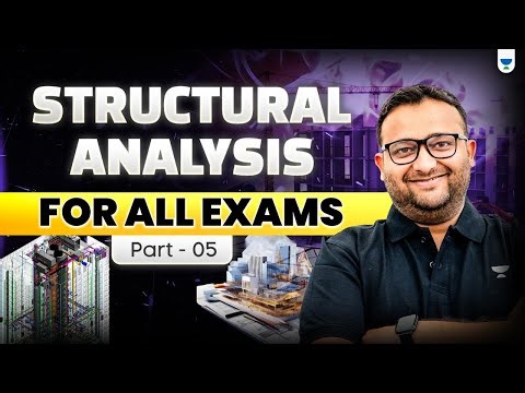 Structural Analysis For All Exams | Part - 05 | Amit Zarola