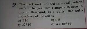 39. The back emf induced in a coil, when current changes from 1... | Filo