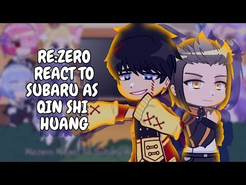 Re:Zero React To Subaru As Qin Shi Huang || Gacha React