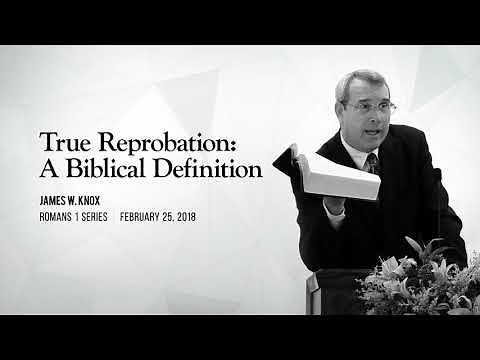 True Reprobation: A Biblical Definition | Romans 1 | Lesson 46