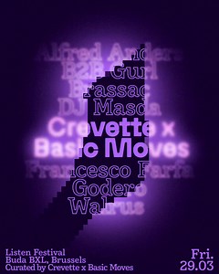 We are returning to Buda Bxl with Basic Moves during Listen Festival on Friday 29.03 with an epic line-up. Catch Francesco Farfa, DJ Masda, Alfred Anders B2B Gurl, Walrus (all-night), Brassac and Godero for an extended session at Buda. Get your tickets here: https://ra.co/events/1821424. | Crevette Records