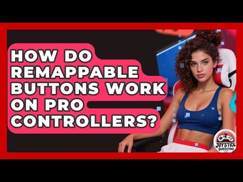 How Do Remappable Buttons Work On Pro Controllers? - Joystick Generations