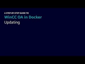 A step-by-step guide: WinCC OA in Docker - Updating