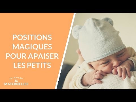 Positions magiques pour apaiser les petits - La Maison des maternelles #LMDM