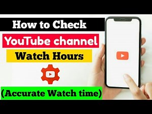 How to Check YouTube Channel Watch Time in Hours