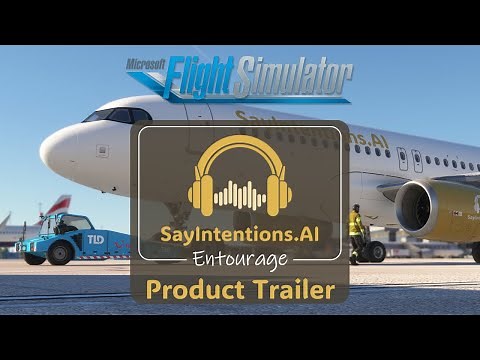 SayIntentions.AI: Entourage | Product and Features Trailer | Bring your Flight Sim World to Life