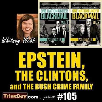 Episode 105. Whitney Webb: Epstein, the Clintons, and the Bush Crime Family