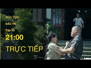 TRỰC TIẾP VTV1 | TẬP 23: Đấu Trí