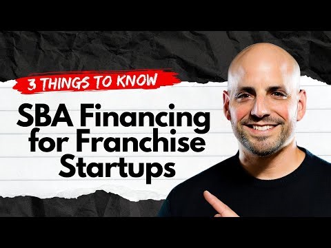 SBA Financing for Franchise Startups: 3 Things to Know