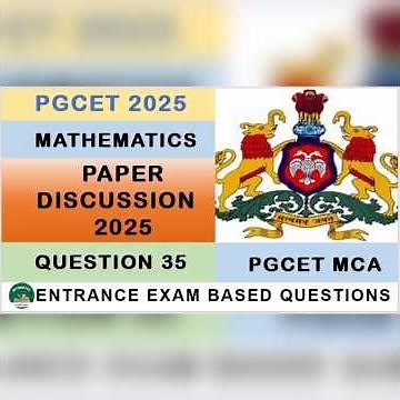 Q35|PGCET MCA 2025 Mathematics Solved Question Paper |Complete Explanation#pgcet2025#pgcetmca#pgcet
