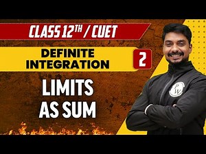 Definite Integration 02 | Limits as Sum | Class 12th/CUET