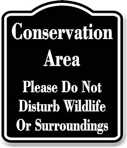 Conservation Area Do Not Disturb Wildlife BLACK Aluminum Composite Sign, 8.5"x10"