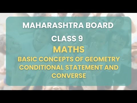 Class 9 | Math : Basic concepts of Geometry - conditional statement and converse