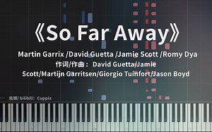 《So Far Away》钢琴改编（Martin Garrix、David Guetta、Jamie Scott、Romy Dya）