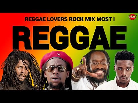 REGGAE MIX, REGGAE CULTURE LOVERS ROCK MIX 20203, MOST I CHRONIXX, TARRUS RILEY, ROMAIN VIRGO