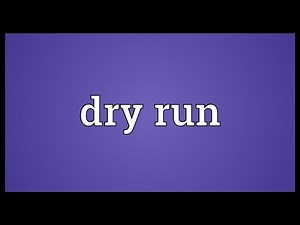Dry run Meaning