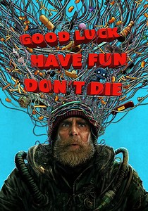 Good Luck, Have Fun, Don't Die streaming online