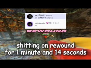Shitting On ‪@rewoundd‬ For 1 Minute And 14 Seconds.