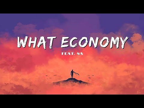 What Economy - feat.SA (Lyrics)