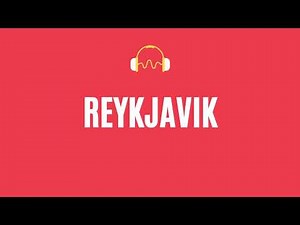 How to Pronounce Reykjavik | Correct Icelandic Pronunciation