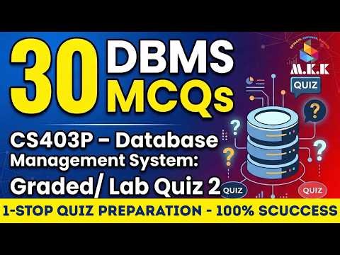 CS403P Lab Graded Quiz 2 Preparation | 30 Most IMP MCQs & Key Concepts | Database Management System