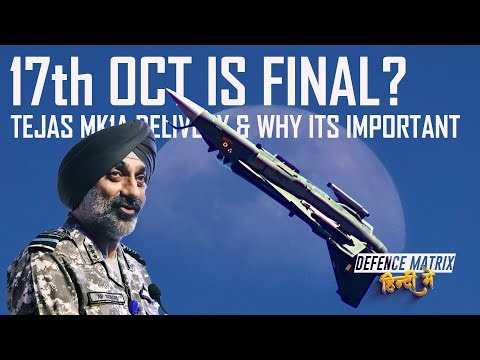 17th October is Final? | Tejas mk1A Delivery & why its significant | हिंदी में