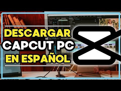 DESCARGAR CAPCUT para PC en ESPAÑOL ✅