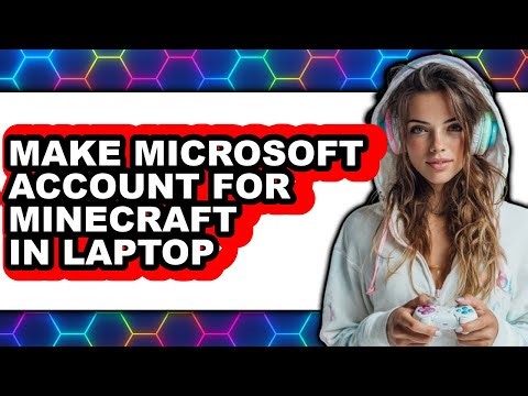 How to Make Microsoft Account for Minecraft in Laptop - Full Guide