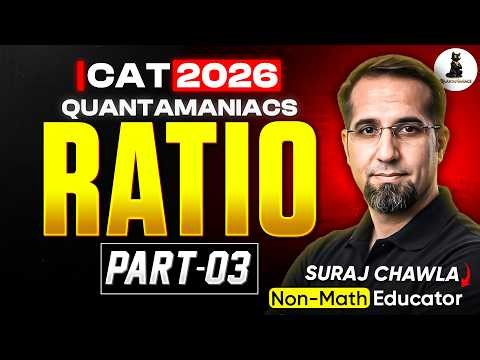 Ratio Part 03- Quants for CAT 2026 | Arithmentic | Quantamaniacs by Suraj Chawla & Amazor Talks
