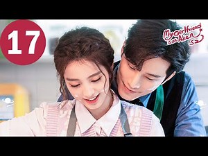 ENG SUB | My Girlfriend is an Alien S2 | EP17 | 外星女生柴小七2 | Thassapak Hsu, Wan Peng
