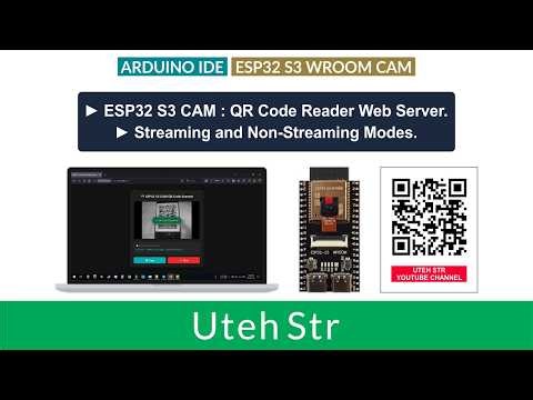 ARDUINO IDE + ESP32 S3 WROOM CAM | QR Code Reader Web Server