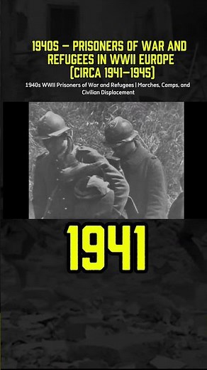 1940s WWII Prisoners of War and Refugees | Marches, Camps, and Civilian Displacement