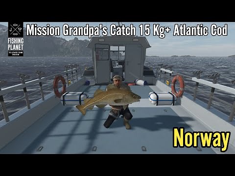 Fishing Planet Norway, Mission Grandpa's Catch 15 Kg+ Atlantic Cod Guide