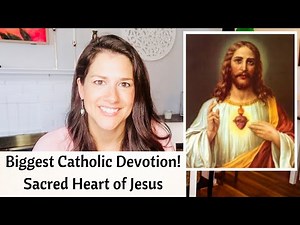 Sacred Heart of Jesus ~ The best Catholic Devotion! (explained w/ prayer, novenas and enthronement!)