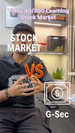 Video 40/300 Learning Stock Market | G-Sec Vs Stock Market
