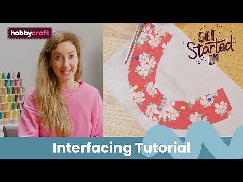 Interfacing Tutorial | Get Started in Sewing | Hobbycraft